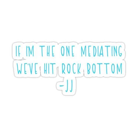 If I M The One Mediating We Ve Hit Rock Bottom JJ Outer Banks Quote