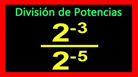 👉 Division De Potencias Con Exponente Negativo Youtube