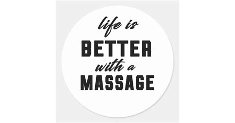 Life Is Better With A Massage Classic Round Sticker Zazzle