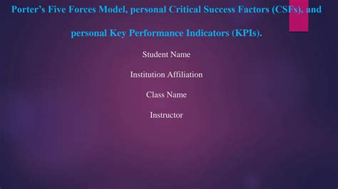 Solution Porter S Five Forces Model Personal Critical Success Factors Csfs And Personal Key