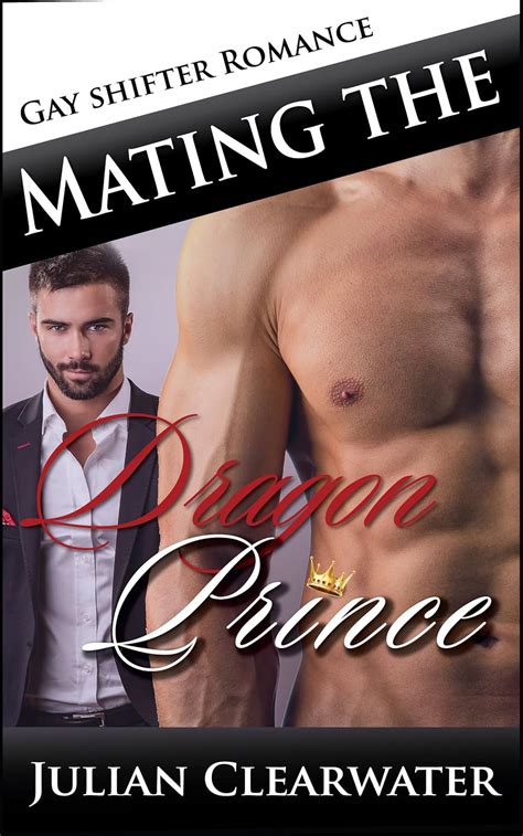 Mating The Dragon Prince Gay Shifter Romance Kindle Edition By Clearwater Julian