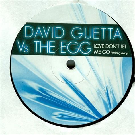 David Guetta Vs The Egg Love Don T Let Me Go Walking Away 12