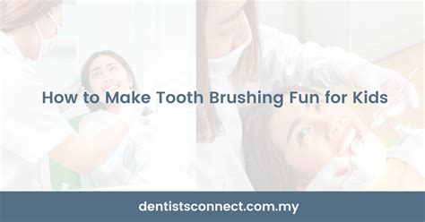 How To Make Tooth Brushing Fun For Kids Dentists Connect