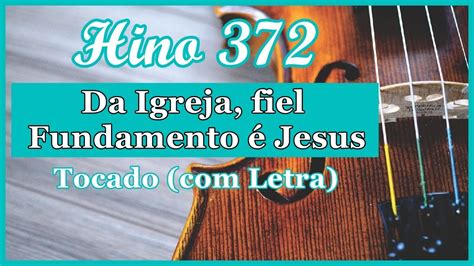 Hino Ccb Letra Da Igreja Fiel Fundamento Jesus Hin Rio