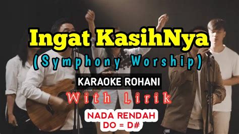 INGAT KASIH NYA SYMPHONY WORSHIP KARAOKE ROHANI DO D NADA