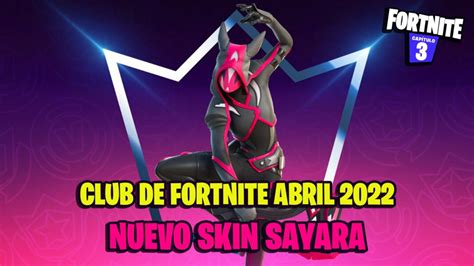 Club De Fortnite Abril 2022 Nuevo Skin Sayara Anunciado Meristation