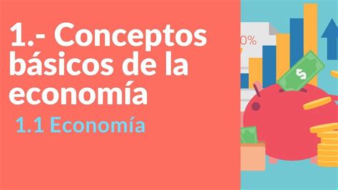 Conceptos B Sicos De La Econom A Youtube