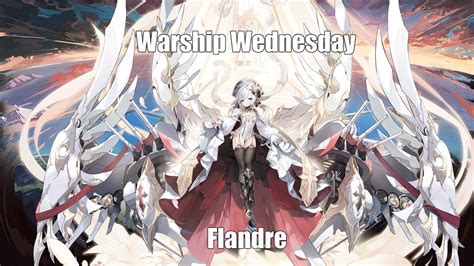 Azur Lane Warship Wednesday Flandre Youtube