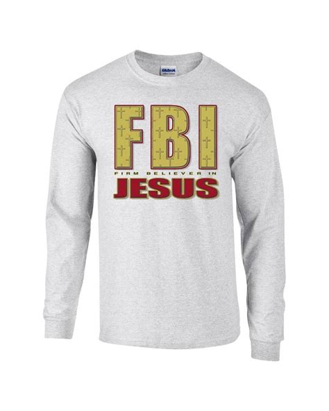 Fbi Firm Believer In Jesus Christian Religious Christ Long Sleeve T