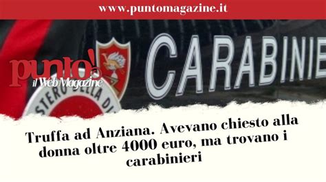 Truffa Ad Anziana Ma Trovano I Carabinieri