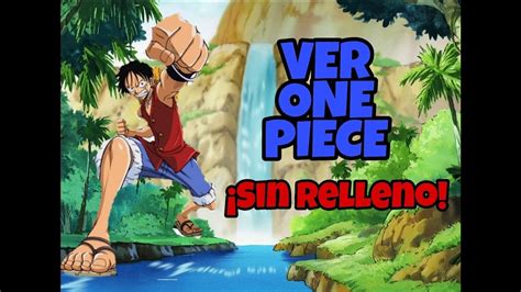 C Mo Ver One Piece Sin Relleno Gu A De Cap Tulos Youtube