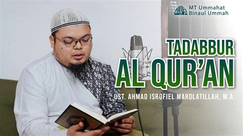 Tadabbur Al Qur An Ust Ahmad Isrofiel Mardlatillah M A YouTube