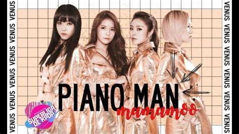 Mamamoo Piano Man Cover En Espa Ol Venus Superliga De Kpop Ronda