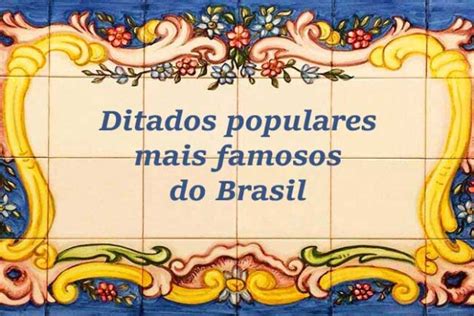 Ditados Juninos - 40 provérbios e ditados populares mais famosos do Brasil