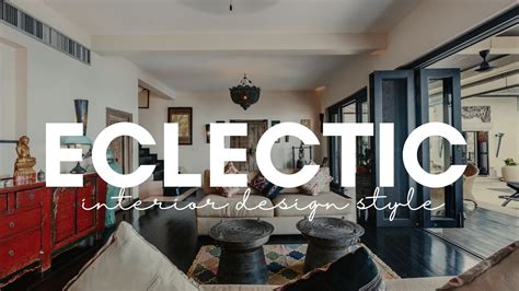 Eclectic Interior Design Style Guide Revealing The Mastery Of Style