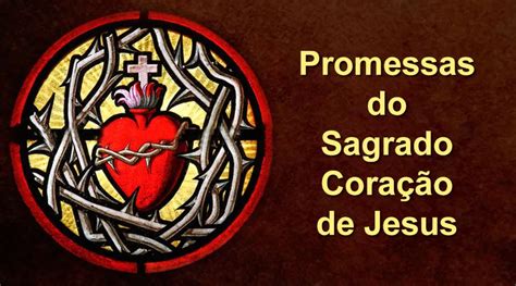 Estas S O As Promessas Do Sagrado Cora O De Jesus Not Cias Cat Licas