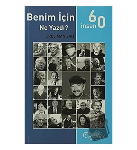 60 İnsan Benim İçin Ne Yazdı Tarihçi Kitabevi Erol Manisalı