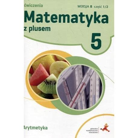 Matematyka Z Plusem Sp Kl Wiczenia Cz Wersja B Arytmetyka