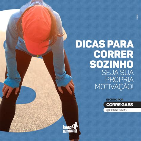 Dicas Para Correr Sozinho Seja Sua Própria Motivação Corregabs