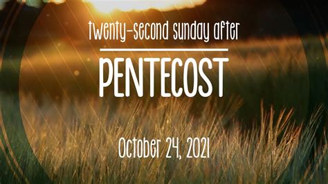 Twenty Second Sunday After Pentecost 10 24 2021 Youtube