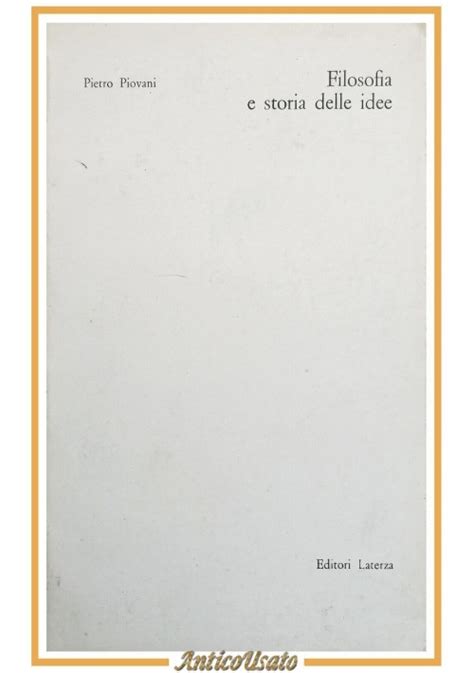 FILOSOFIA E STORIA DELLE IDEE Di Pietro Piovani 1965 Laterza Libro