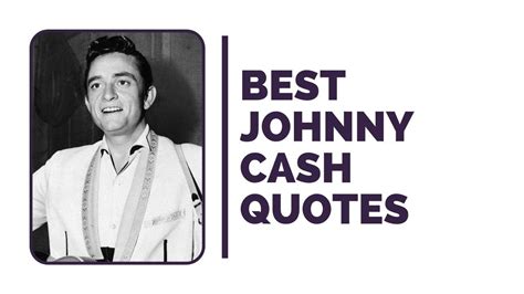 Johnny Cash Quotes - Famous Words From The Man In Black