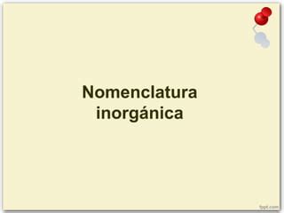 Nomenclatura Inorganica Ppt Descarga Gratuita