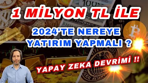 1 MİLYON TL İLE 2024 TE NEREYE YATIRIM YAPMALI YAPAY ZEKA DEVRİMİ