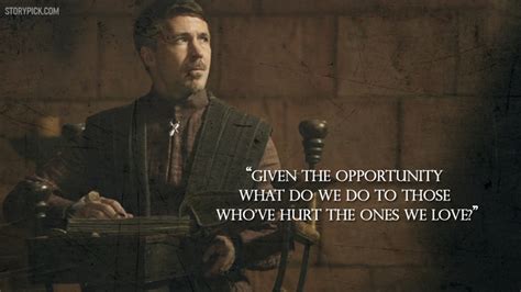 13 Striking Quotes By Petyr Baelish Which Prove Why He Was One Of The ...