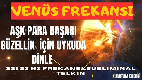 VENÜS FREKANSI VE SUBLİMİNAL TELKİNLERLE AŞKI PARAYI GüZELLİĞİ ÇEK