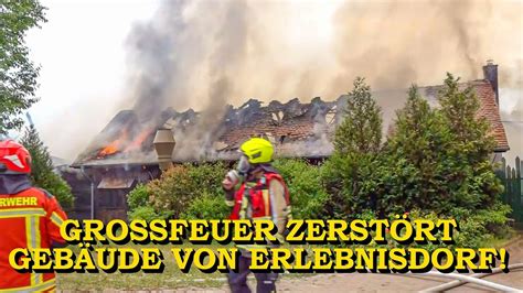 Grossbrand Zerst Rt Mehrere Geb Ude Karls Erdbeerhof In Flammen