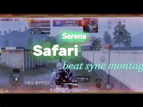 Serena Safari Best Beat Sync Edit Pubg Mobile Montage Please Road