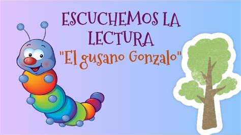 Cuento Gusano Gonzalo