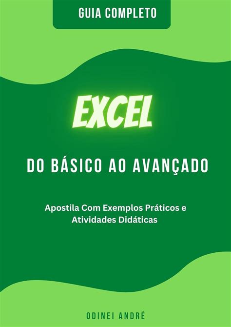 Excel Do B Sico Ao Avan Ado Apostila Exemplos Pr Ticos E