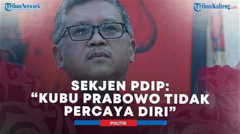 Sekjen Pdip Hasto Kristianto Sebut Kubu Prabowo Tak Percaya Diri Youtube