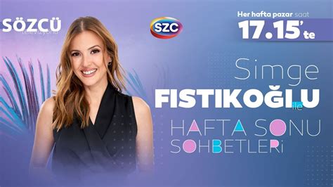 Simge F St Ko Lu Ile Hafta Sonu Sohbetleri Konuklar Taylan K Meli Ve