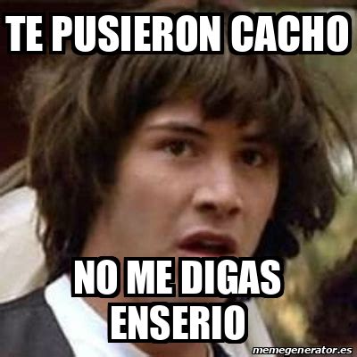 Meme Keanu Reeves Te Pusieron Cacho No Me Digas Enserio