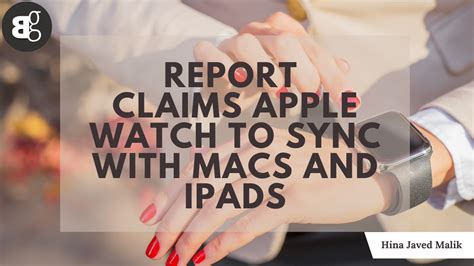 Report Claims Apple Watch To Sync With Macs And Ipads