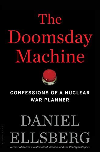 The Doomsday Machine: Daniel Ellsberg's dramatic second act