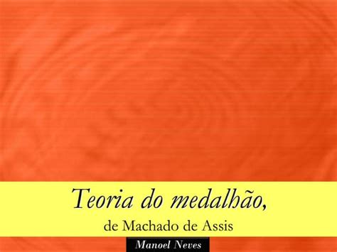 Análise De Teoria Do Medalhão Ppt