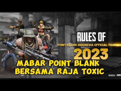 Mabar Point Blank Bersama Raja Toxic Youtube