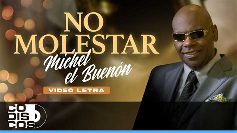 No Molestar Michel El Buenon Video YouTube