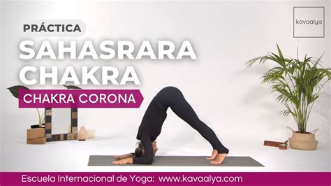 Yoga para equilibrar el séptimo chakra SAHASRARA Kavaalya YouTube