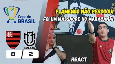 REACT REAÇÕES VASCAÍNAS A FLAMENGO 8X2 MARINGÁ FLAMENGO JOGOU MUITO E