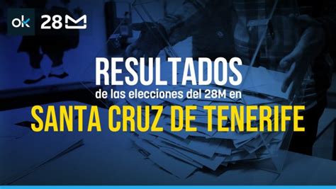 Resultados De Las Elecciones En Santa Cruz De Tenerife