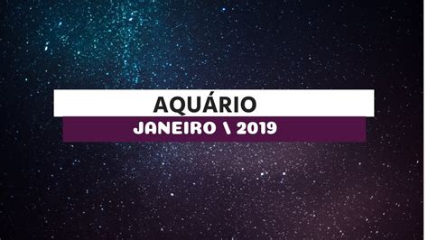 ♒ Aquário ♒ Previsão 21012019 A 31012019 😘 Youtube