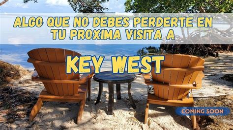 Algo Que No Debes Perderte En Tu Proxima Visita A Key West Florida