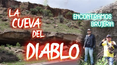 La Cueva Del Diablo Quer Taro Exploracion Paranormal Youtube