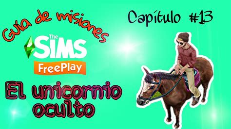 Sims Freeplay Capítulo 13 EL UNICORNIO OCULTO Fer Sims YouTube