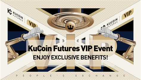 Join The Kucoin Futures Vip Event To Enjoy Exclusive Benefits Kucoin